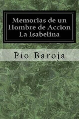 Cover of Memorias de un Hombre de Accion La Isabelina