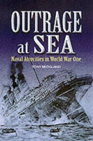 Cover of Outrage at Sea: Naval Atrocities in World War One