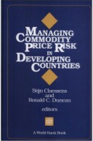 Cover of Managing Commodity Price Risk in Developing Countries