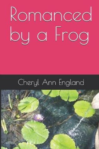 Cover of Romanced by a Frog