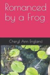 Book cover for Romanced by a Frog