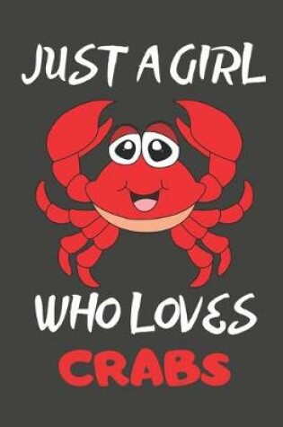 Cover of Just A Girl Who Loves Crabs
