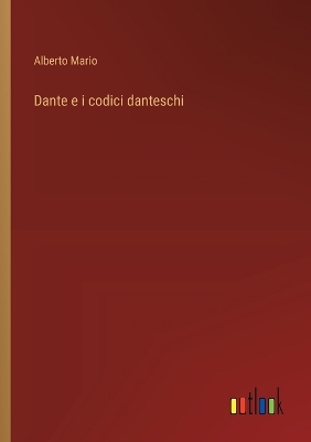 Book cover for Dante e i codici danteschi