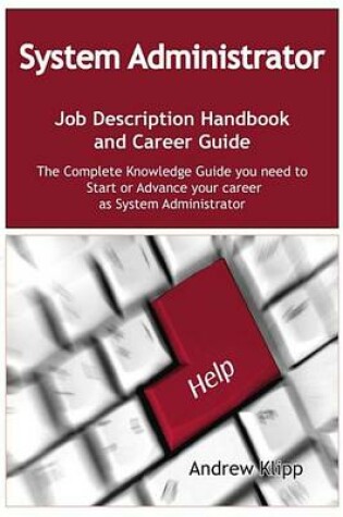 Cover of The System Administrator Job Description Handbook and Career Guide