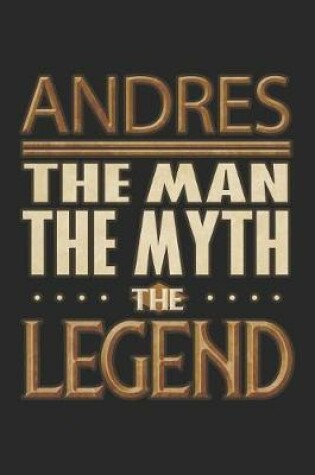 Cover of Andres The Man The Myth The Legend