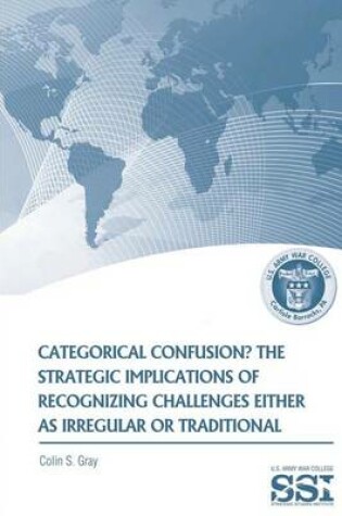 Cover of Categorical Confustion? The Strategic Implications of Recognizing Challenges Either as Irregular or Traditional