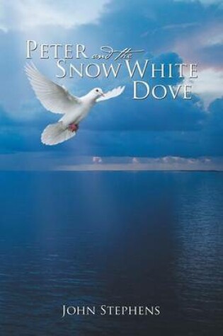 Cover of Peter and the Snow White Dove