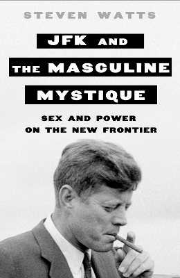 Book cover for JFK and the Masculine Mystique