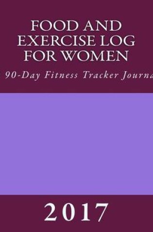 Cover of Food and Exercise Log for Women 2017