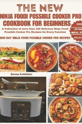 Cover of The New Ninja Foodi Possible Cooker Pro for Beginners