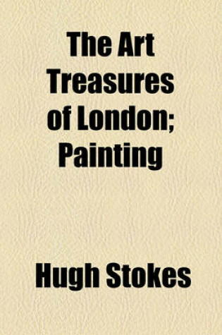 Cover of The Art Treasures of London; Painting