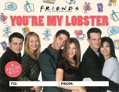 Cover of Friends: You're My Lobster