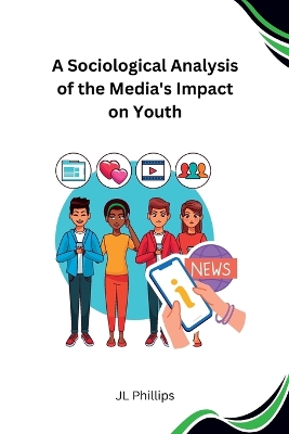 Book cover for A Sociological Analysis of the Media's Impact on Youth