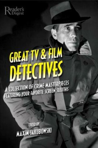 Cover of Great TV and Film Detectives; a Collection of Crime Masterpieces Featuring Your Favourite Screen Sleuths