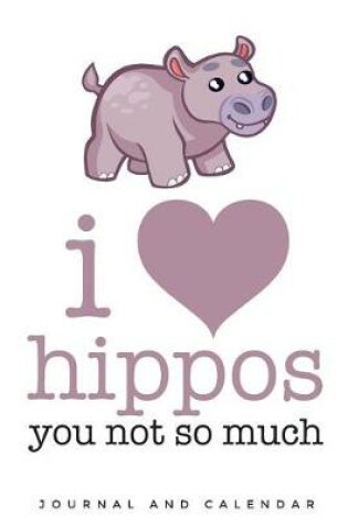 Cover of I Love Hippos You Not So Much