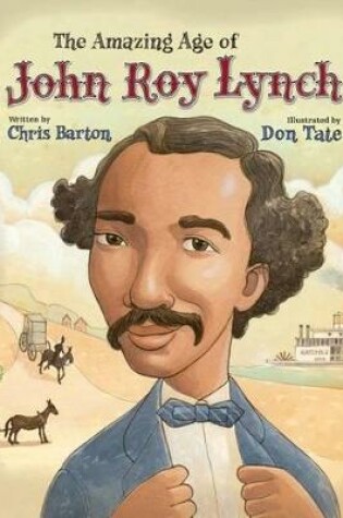 Cover of The Amazing Age of John Roy Lynch