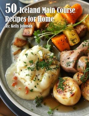 Book cover for 50 Iceland Main Course Recipes for Home