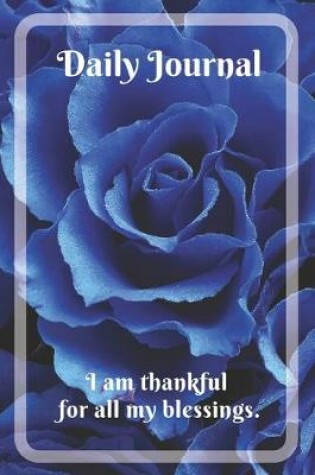 Cover of Daily Journel with motivational quote "I am thankful for all my blessings"