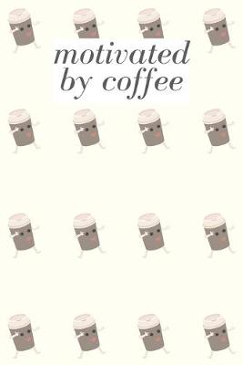 Book cover for motivated by coffee