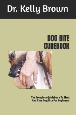 Cover of Dog Bite Curebook