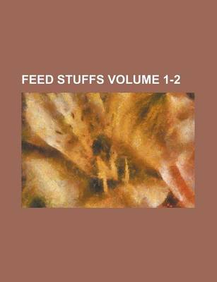 Book cover for Feed Stuffs Volume 1-2