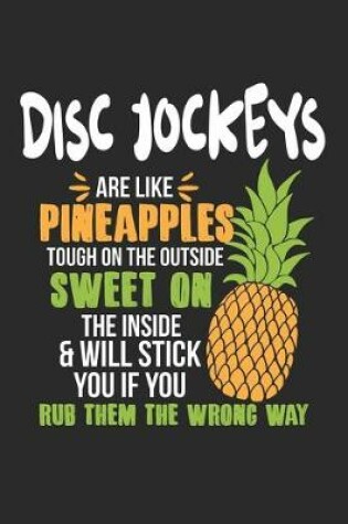 Cover of Disc Jockeys Are Like Pineapples. Tough On The Outside Sweet On The Inside