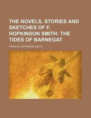 Book cover for The Novels, Stories and Sketches of F. Hopkinson Smith (Volume 13); The Tides of Barnegat