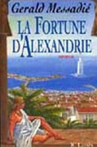 Cover of La Fortune D'Alexandrie