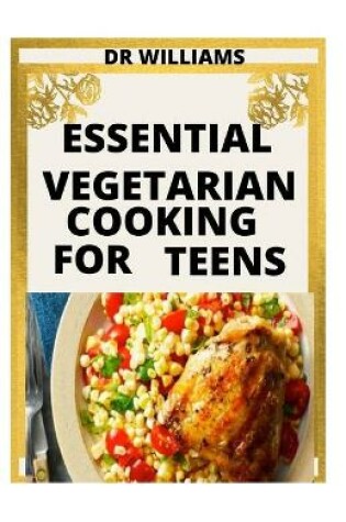 Cover of Essential Vegetarian Cooking for Teens