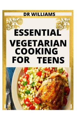 Book cover for Essential Vegetarian Cooking for Teens