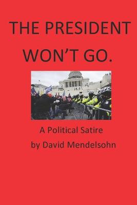 Book cover for The President Won't Go