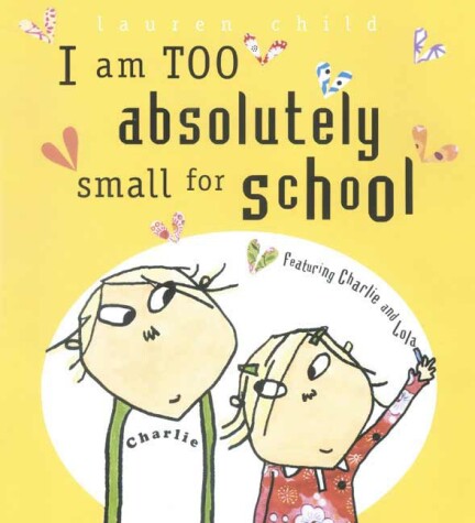 Cover of I Am Too Absolutely Small for School