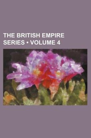 Cover of The British Empire Series (Volume 4)