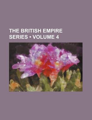 Book cover for The British Empire Series (Volume 4)