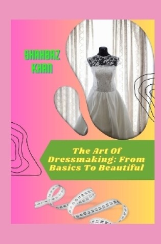 Cover of The Art Of Dressmaking