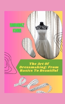 Book cover for The Art Of Dressmaking