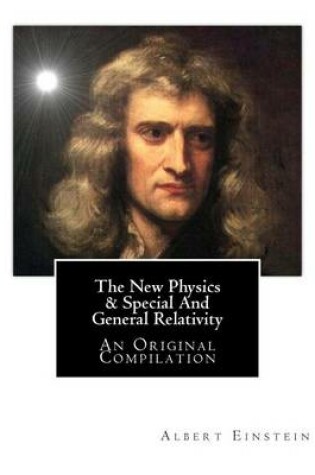 Cover of The New Physics & Special and General Relativity