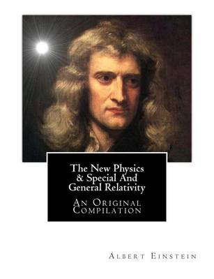 Book cover for The New Physics & Special and General Relativity