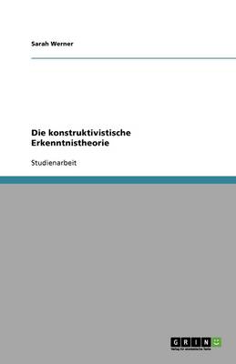 Book cover for Die konstruktivistische Erkenntnistheorie