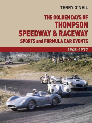 Book cover for The Golden Days of Thompson Speedway & Raceway