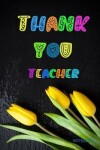 Book cover for Thank you Teacher Notebook