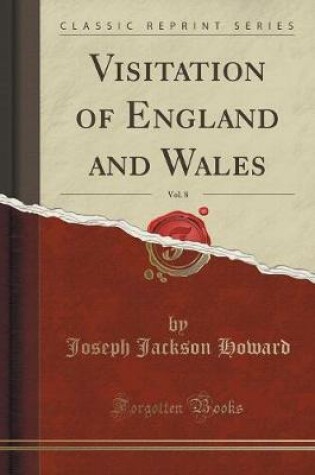 Cover of Visitation of England and Wales, Vol. 8 (Classic Reprint)
