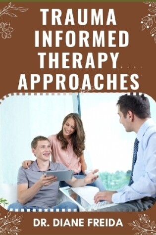 Cover of Trauma Informed Therapy Approaches