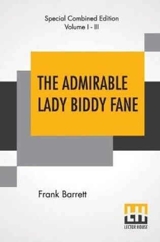 Cover of The Admirable Lady Biddy Fane (Complete)