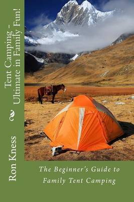 Book cover for Tent Camping - Ultimate in Family Fun!