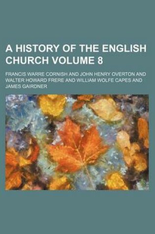 Cover of A History of the English Church Volume 8