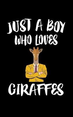 Book cover for Just A Boy Who Loves Giraffes