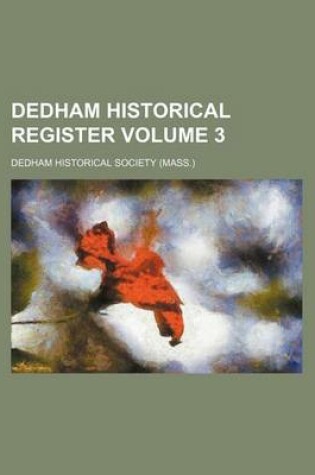 Cover of Dedham Historical Register Volume 3