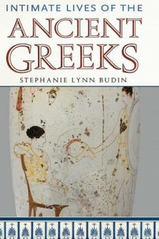 Cover of Intimate Lives of the Ancient Greeks