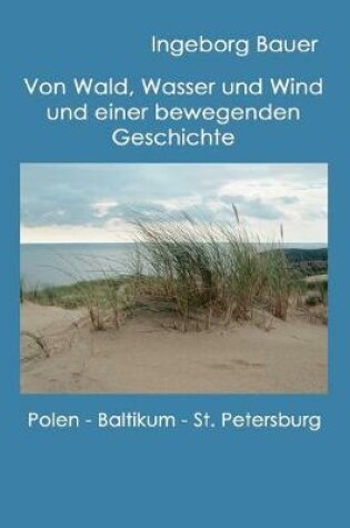 Cover of Von Wald, Wasser und Wind und einer bewegenden Geschichte